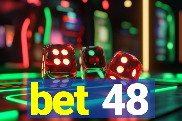 bet 48